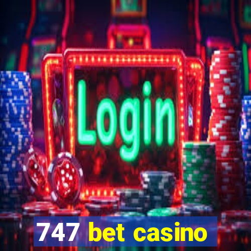 747 bet casino